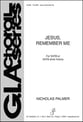 Jesus, Remember Me SATB choral sheet music cover